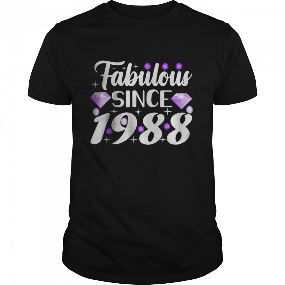 Fabulous Since 1988 Birthday Girl 34Th Birthday Born In 1988 T-Shirt Fabulous Since 1988 Birthday Girl 34Th Birthday Born In 1988 T-Shirt