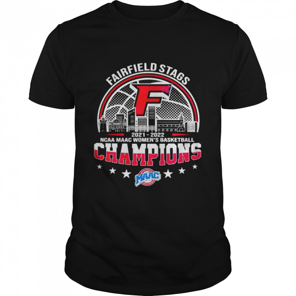 Fairfield Stags 2022 Ncaa Maac Women’S Basketball Champions Shirt Fairfield Stags 2022 Ncaa Maac Women’S Basketball Champions Shirt