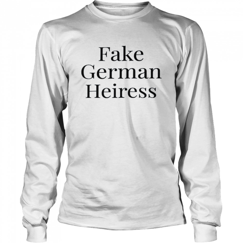 Fake German Heiress Shirt 2 » Cool Gifts for You - Mfamilygift Fake German Heiress Shirt 2