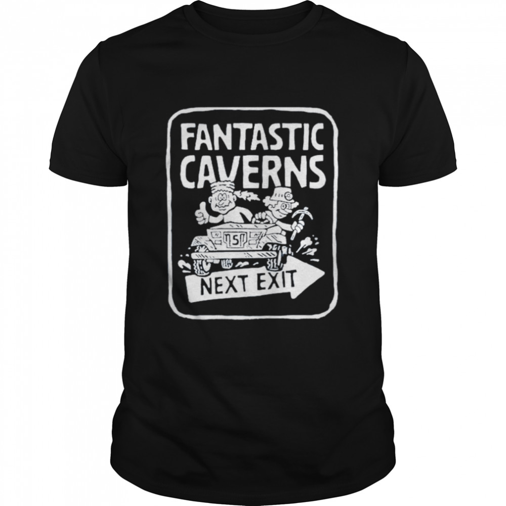 Fantastic Caverns Nexr Exit Shirt Fantastic Caverns Nexr Exit Shirt