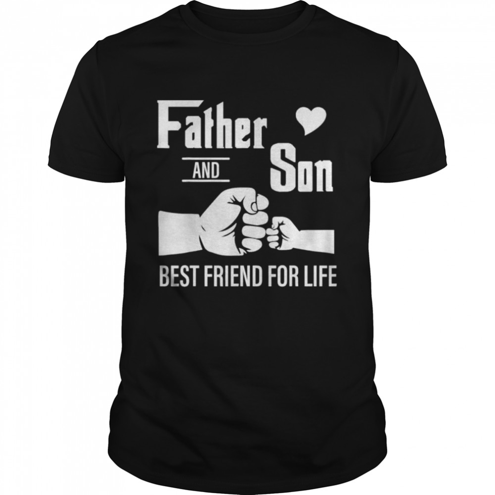 Father And Son Best Friend For Life Father’S Day Shirt
