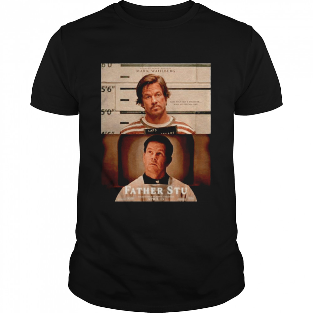 Father Stu Mark Wahlberg Mug Shot 2022 Movie Film Shirt