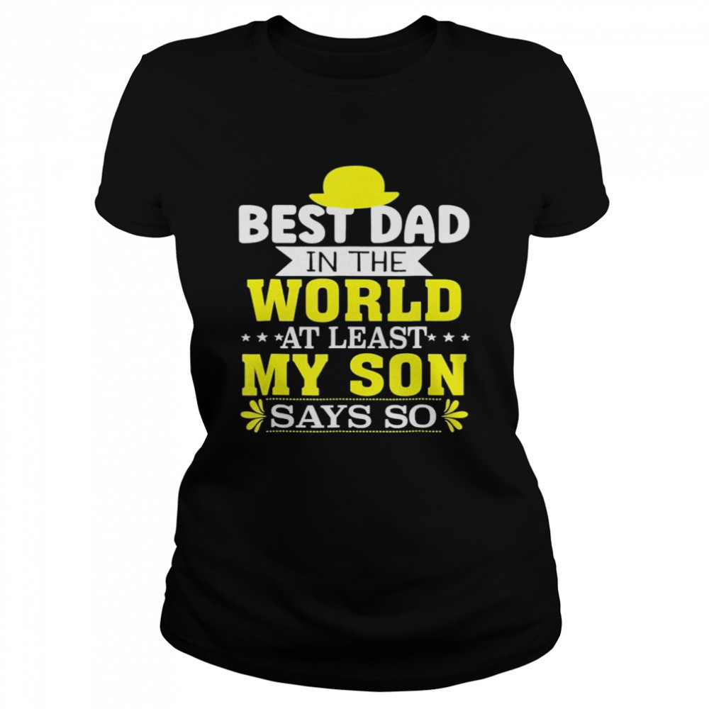 Father’S Day Best Dad In The World At Least My Son Says So Shirt 1 » Cool Gifts for You - Mfamilygift Father’S Day Best Dad In The World At Least My Son Says So Shirt 1