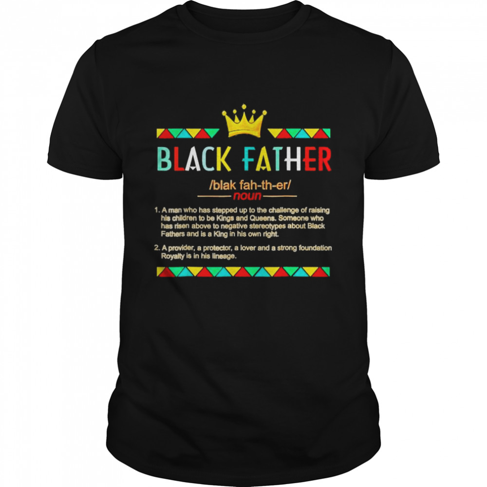 Fathers Day Black African American Father Definition Graphic Shirt Fathers Day Black African American Father Definition Graphic Shirt