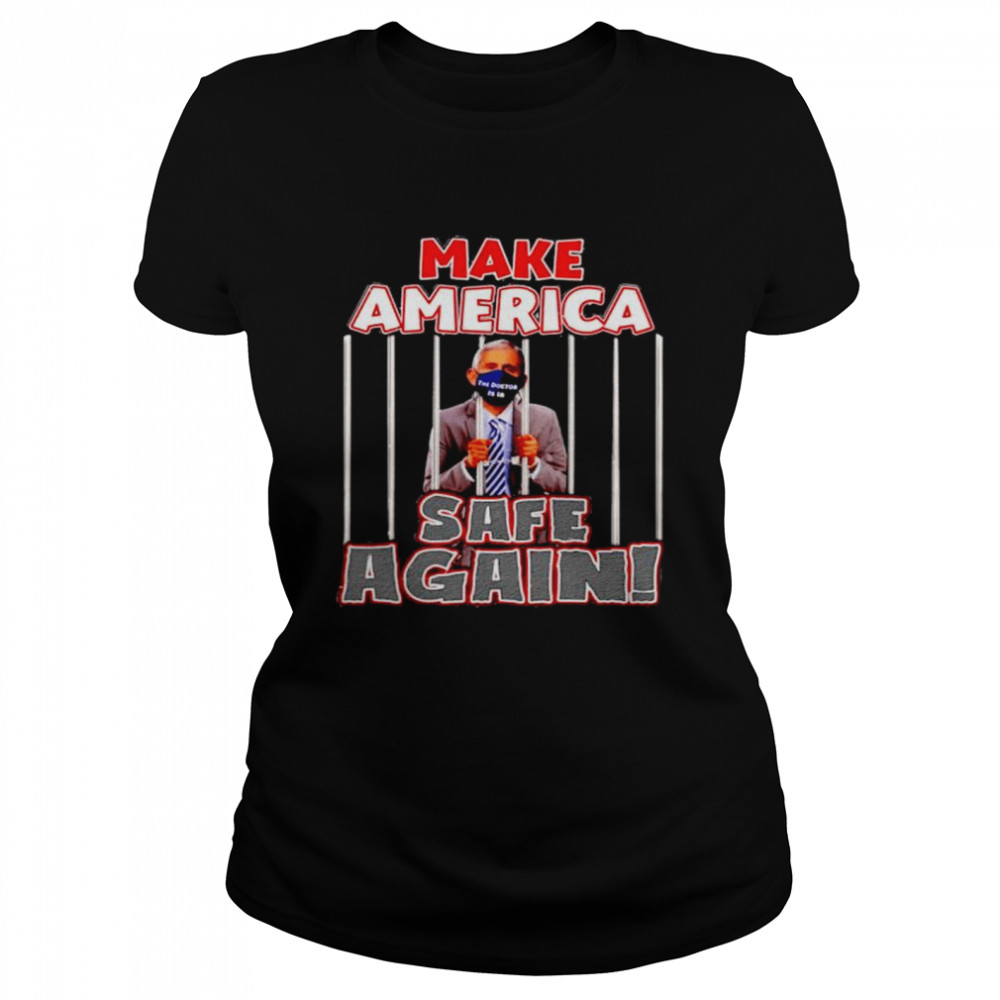 Fauci The Doctor Is In Make America Safe Again Shirt 1 » Cool Gifts for You - Mfamilygift Fauci The Doctor Is In Make America Safe Again Shirt 1