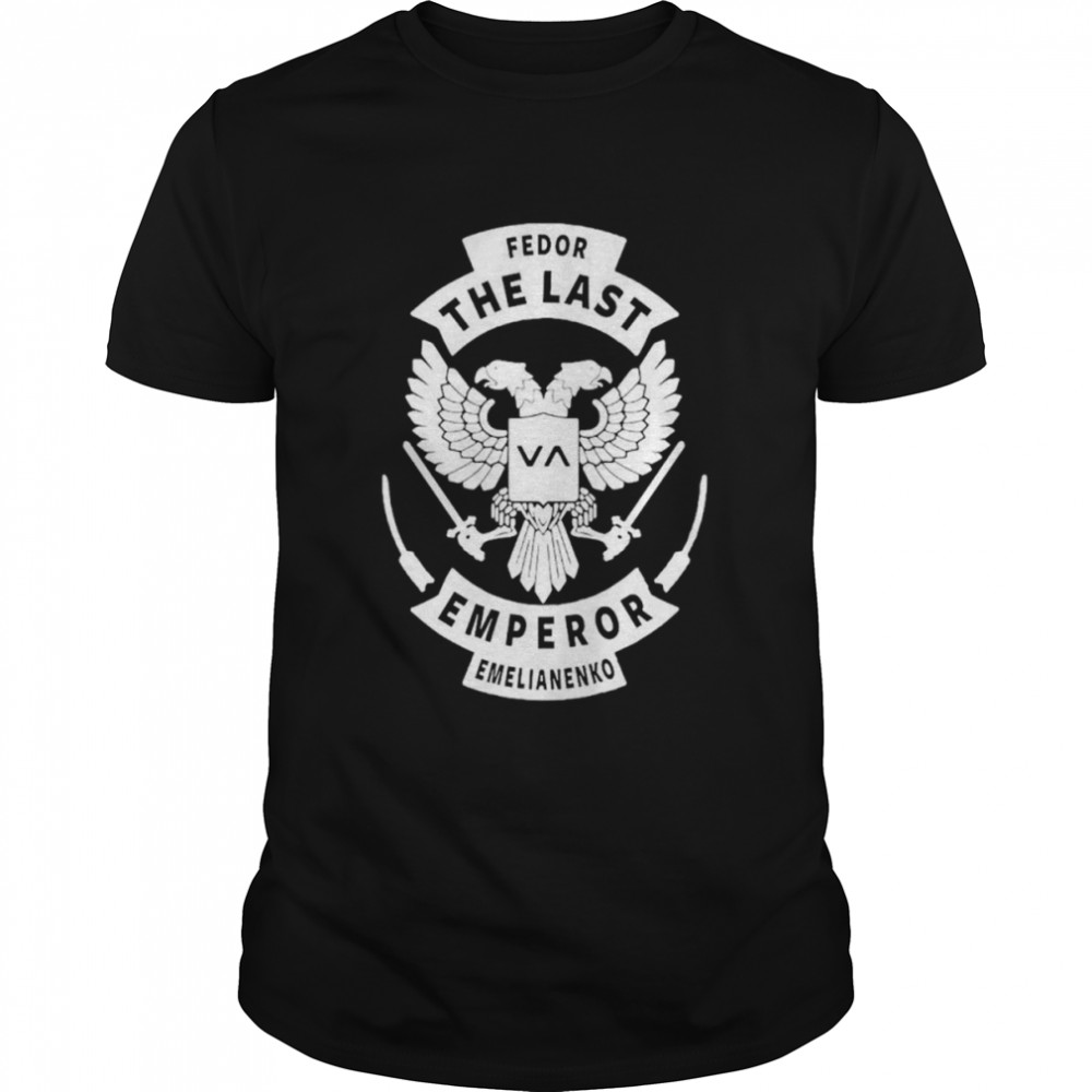 Fedor The Last Emperor Shirt