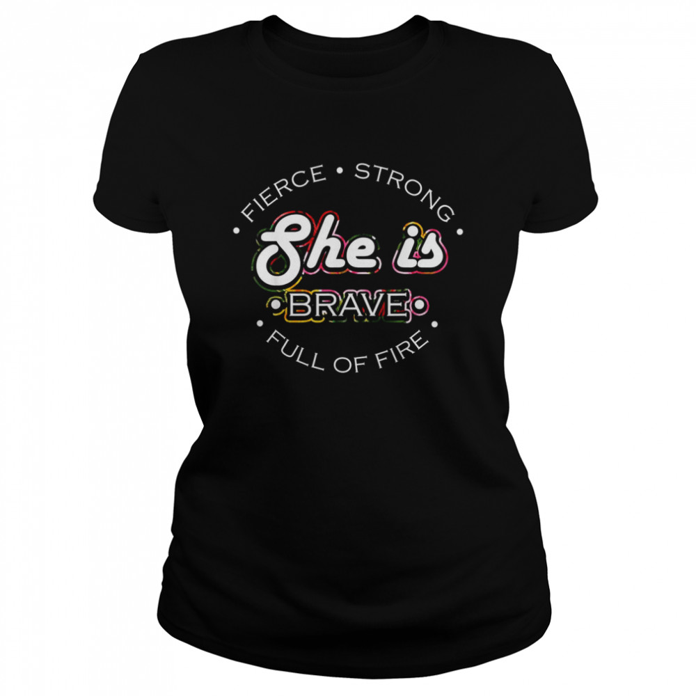Feminist She Is Strong Brave Fierce Empowerment Feminism Shirt 1 » Cool Gifts for You - Mfamilygift Feminist She Is Strong Brave Fierce Empowerment Feminism Shirt 1