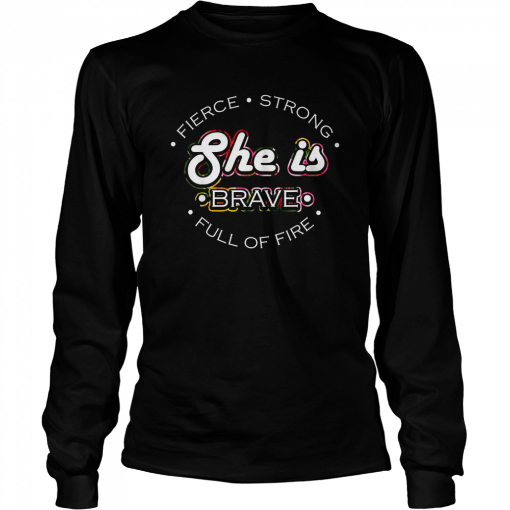 Feminist She Is Strong Brave Fierce Empowerment Feminism Shirt 2 » Cool Gifts for You - Mfamilygift Feminist She Is Strong Brave Fierce Empowerment Feminism Shirt 2