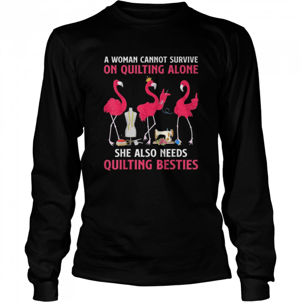 Flamingo A Woman Cannot Survive On Quilting Needs Quilting Besties Shirt 2 » Cool Gifts for You - Mfamilygift Flamingo A Woman Cannot Survive On Quilting Needs Quilting Besties Shirt 2