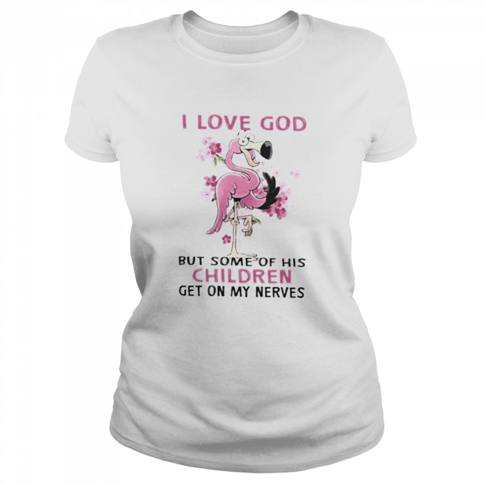 Flamingo I Love God But Some Of His Children Get On My Nerves Shirt 1 » Cool Gifts for You - Mfamilygift Flamingo I Love God But Some Of His Children Get On My Nerves Shirt 1