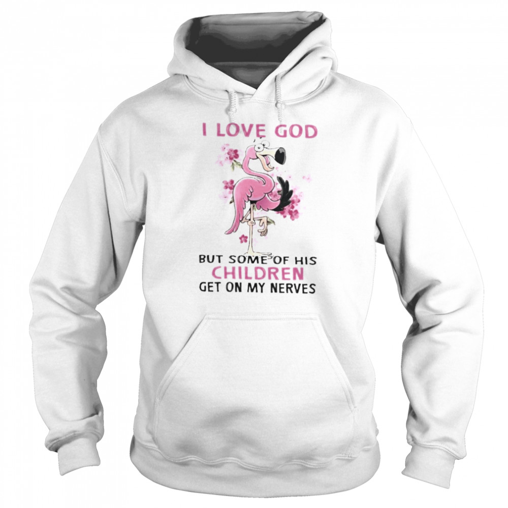 Flamingo I Love God But Some Of His Children Get On My Nerves Shirt 4 » Cool Gifts for You - Mfamilygift Flamingo I Love God But Some Of His Children Get On My Nerves Shirt 4