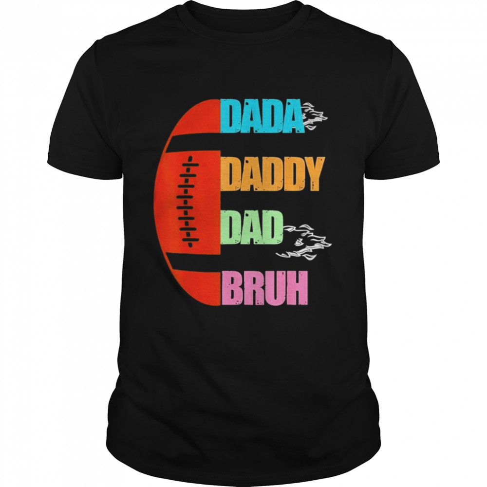 Football Dada Dad Daddy Bruh Fathers Day 2022 Shirt Football Dada Dad Daddy Bruh Fathers Day 2022 Shirt
