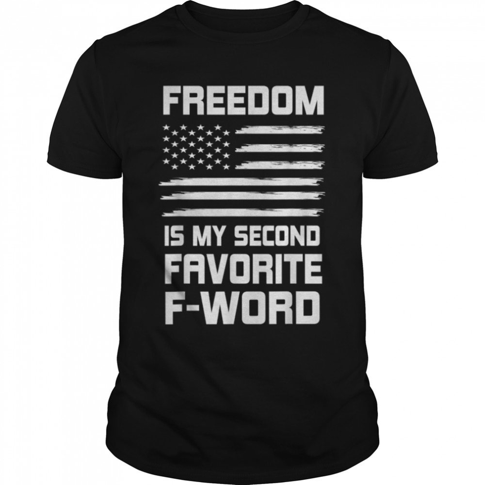 Freedom Is My Second Favourite F-Word U.S. Flag T-Shirt B09znzgsyr