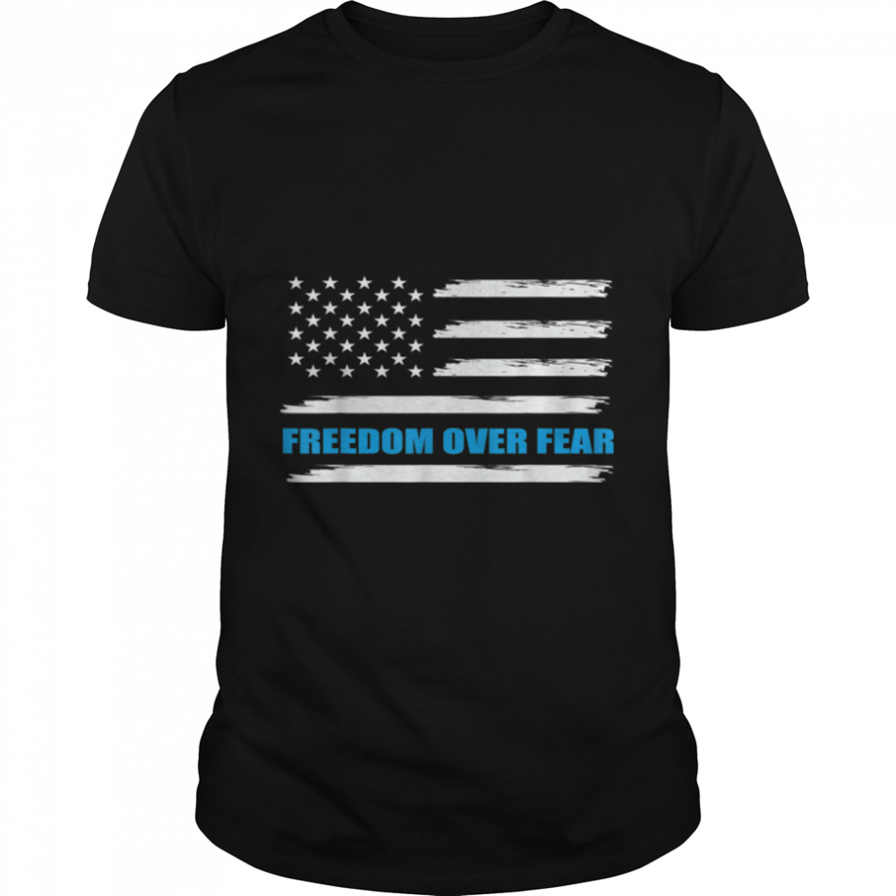 Freedom Over Fear U.S Flag Veteran Soldier T-Shirt B09znsrllq
