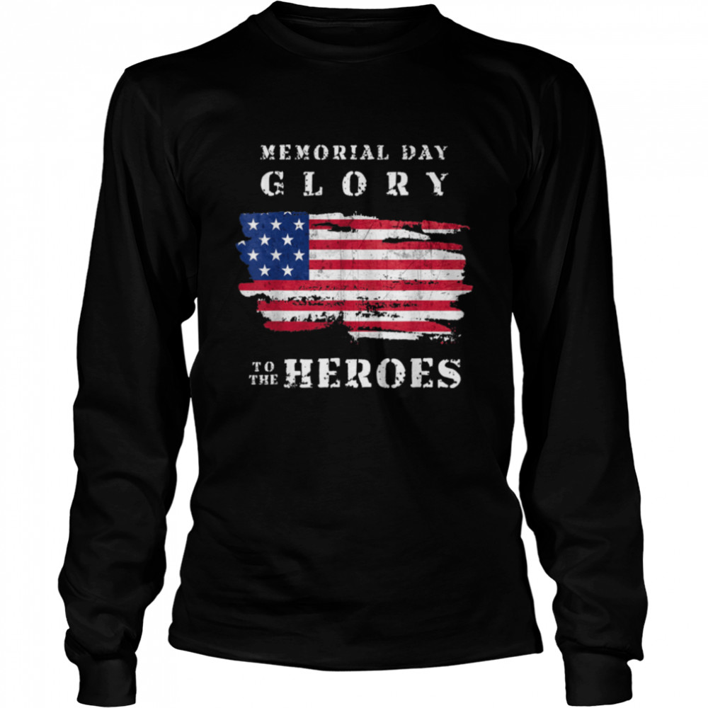 Glory To The Heroes 25Th Memorial Day Vintage American Flag T-Shirt B09zk9443q 2 » Cool Gifts for You - Mfamilygift Glory To The Heroes 25Th Memorial Day Vintage American Flag T-Shirt B09zk9443q 2