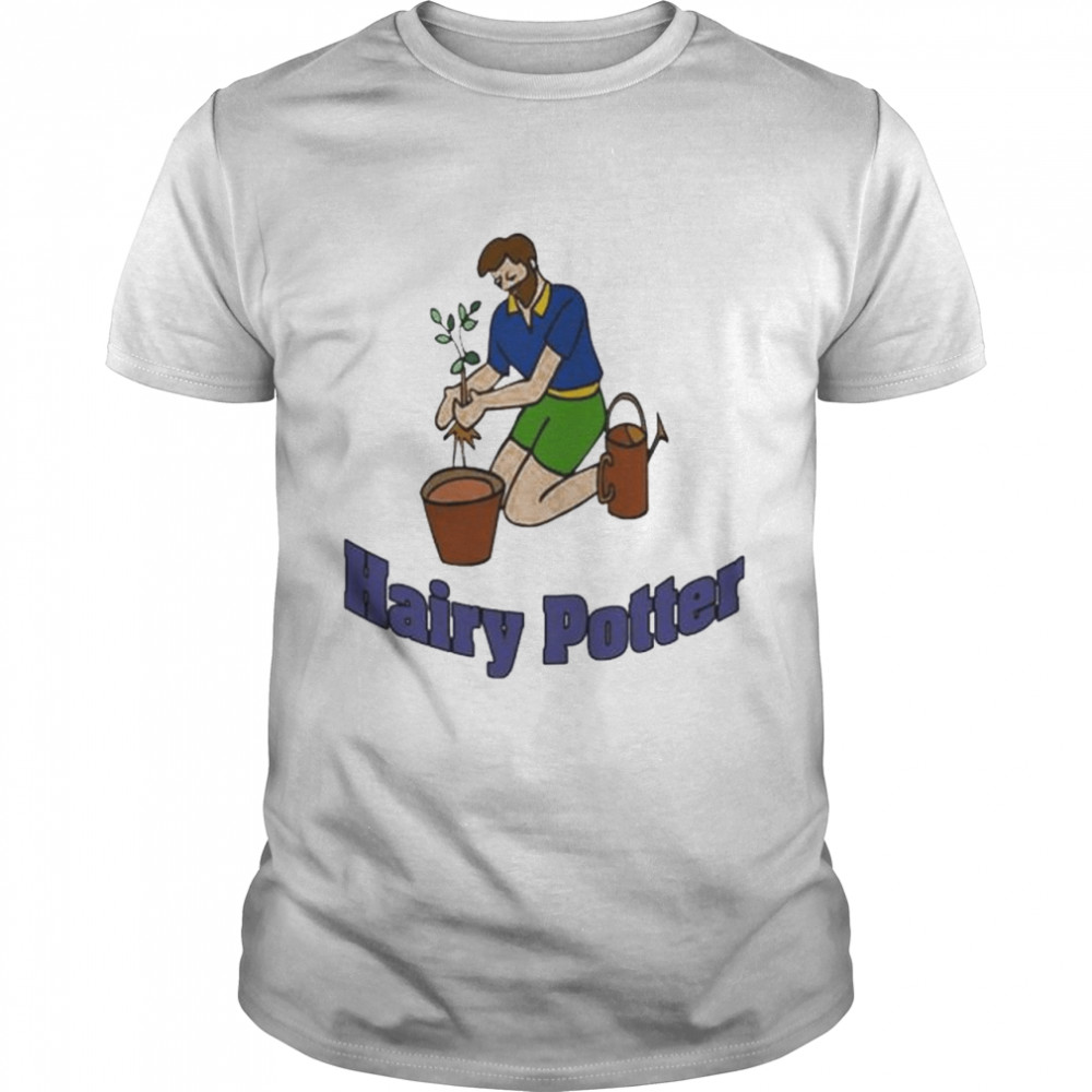 Hairy Potter Gardening Shirt Hairy Potter Gardening Shirt