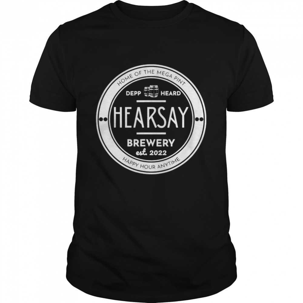 Happy Hour Anytime Hearsay Brewery Home Of The Mega Pint Shirt Happy Hour Anytime Hearsay Brewery Home Of The Mega Pint Shirt