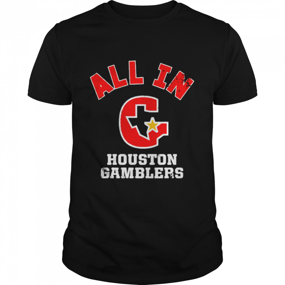 Houston Gamblers All In Shirt Houston Gamblers All In Shirt