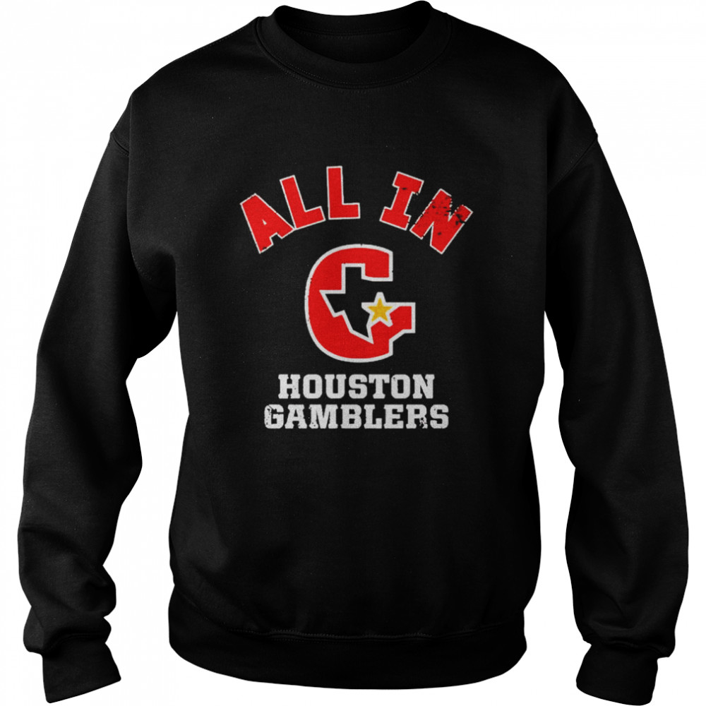 Houston Gamblers All In Shirt 3 » Cool Gifts for You - Mfamilygift Houston Gamblers All In Shirt 3