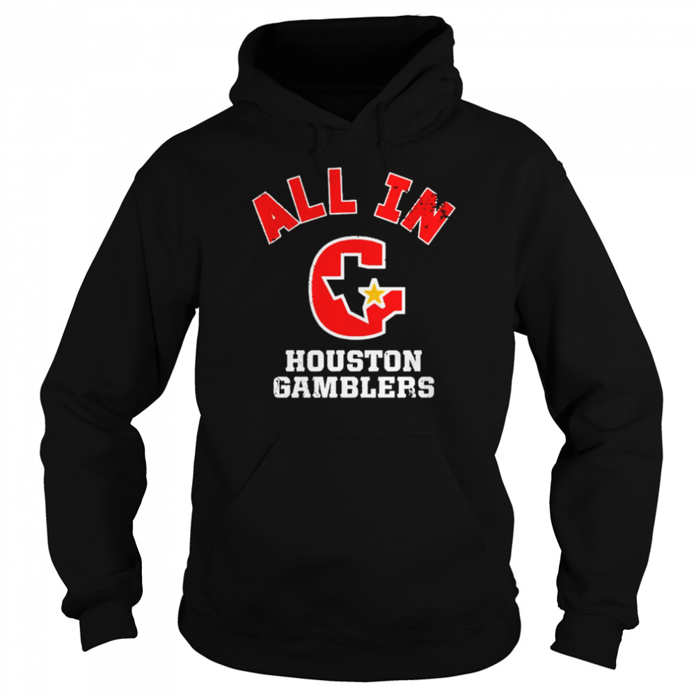 Houston Gamblers All In Shirt 4 » Cool Gifts for You - Mfamilygift Houston Gamblers All In Shirt 4