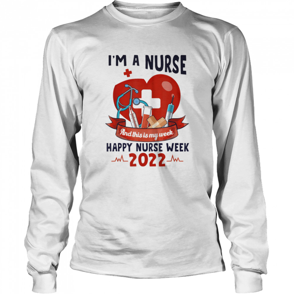 I Am A Nurse And This Is My Week Happy Nurse Week 2022 Shirt 2 » Cool Gifts for You - Mfamilygift I Am A Nurse And This Is My Week Happy Nurse Week 2022 Shirt 2