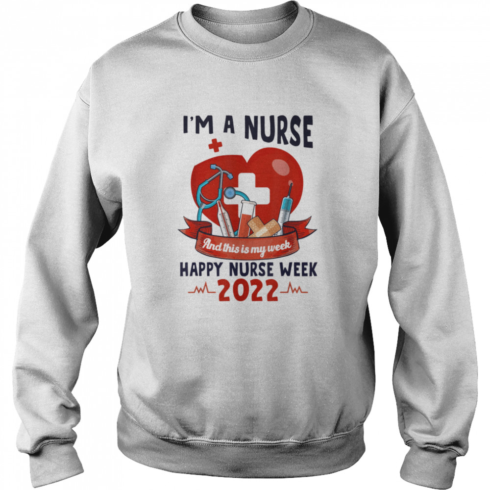 I Am A Nurse And This Is My Week Happy Nurse Week 2022 Shirt 3 » Cool Gifts for You - Mfamilygift I Am A Nurse And This Is My Week Happy Nurse Week 2022 Shirt 3