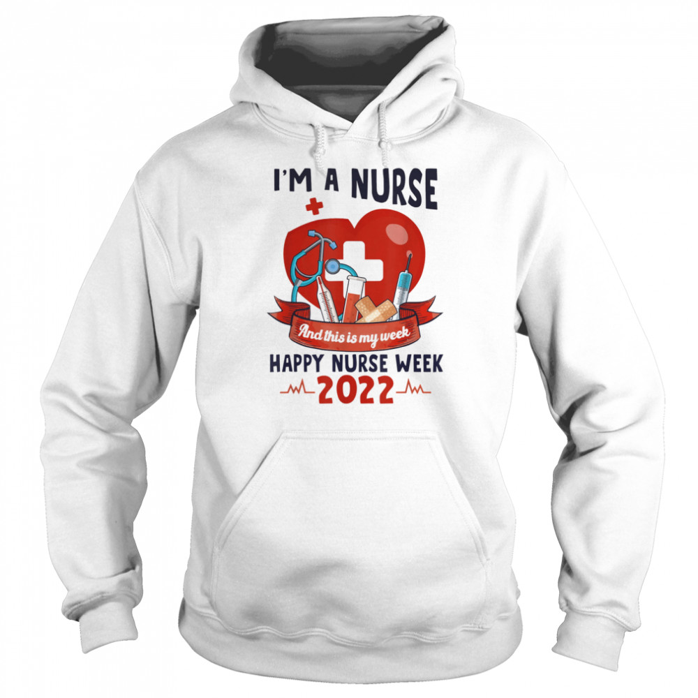 I Am A Nurse And This Is My Week Happy Nurse Week 2022 Shirt 4 » Cool Gifts for You - Mfamilygift I Am A Nurse And This Is My Week Happy Nurse Week 2022 Shirt 4