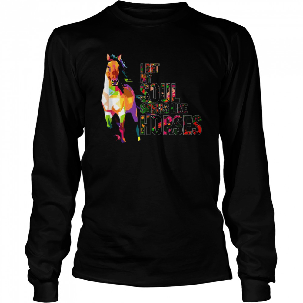 I Bet My Soul Smells Like Horse Cowgirl Horses Shirt 2 » Cool Gifts for You - Mfamilygift I Bet My Soul Smells Like Horse Cowgirl Horses Shirt 2