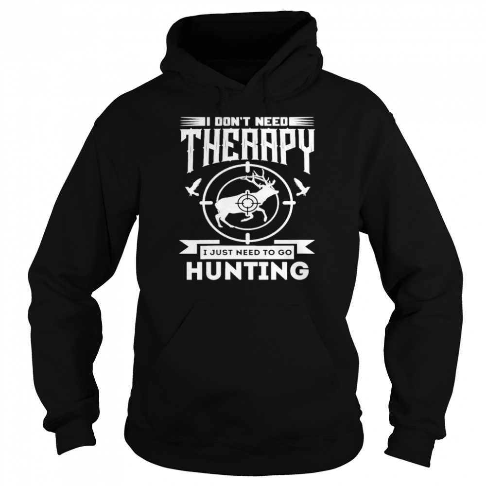 I Don’T Need Therapy I Just Need To Go Hunting Shirt 4 » Cool Gifts for You - Mfamilygift I Don’T Need Therapy I Just Need To Go Hunting Shirt 4
