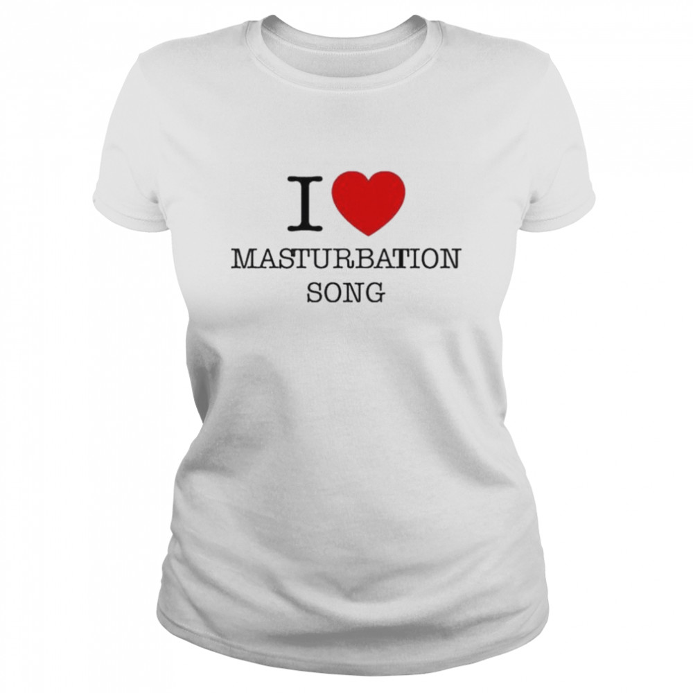 I Love Masturbation Song Shirt 1 » Cool Gifts for You - Mfamilygift I Love Masturbation Song Shirt 1