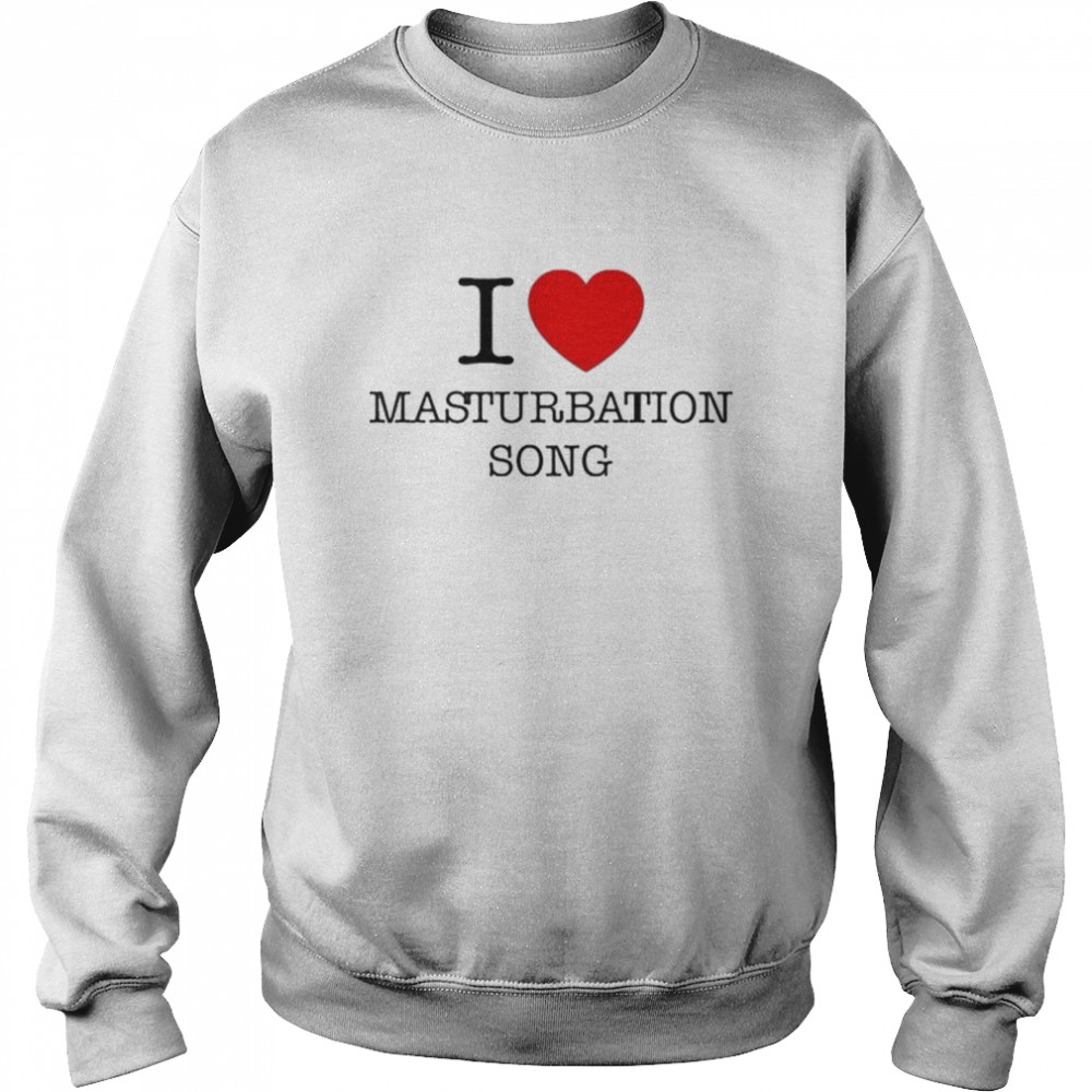 I Love Masturbation Song Shirt 3 » Cool Gifts for You - Mfamilygift I Love Masturbation Song Shirt 3