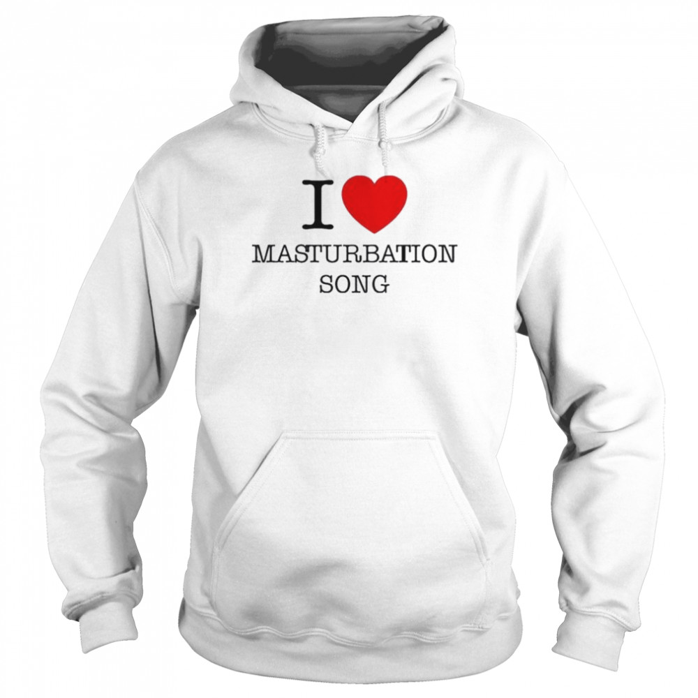 I Love Masturbation Song Shirt 4 » Cool Gifts for You - Mfamilygift I Love Masturbation Song Shirt 4