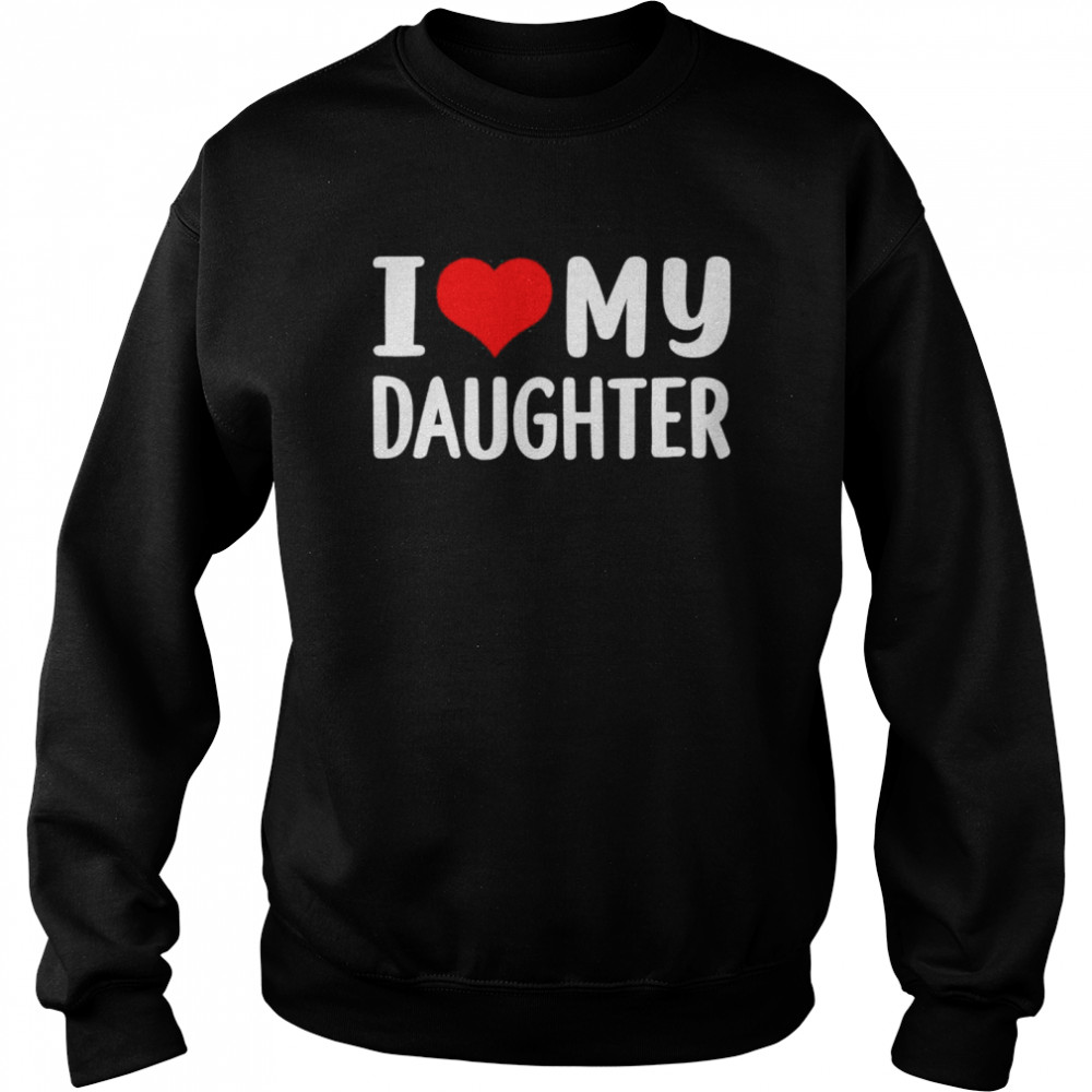 I Love My Daughter Shirt 3 » Cool Gifts for You - Mfamilygift I Love My Daughter Shirt 3