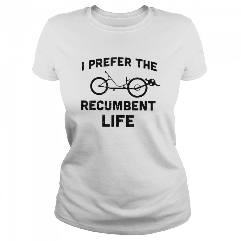 I Prefer The Recumbent Life Recumbent Bike Cycling Recumbent Shirt 1 » Cool Gifts for You - Mfamilygift I Prefer The Recumbent Life Recumbent Bike Cycling Recumbent Shirt 1