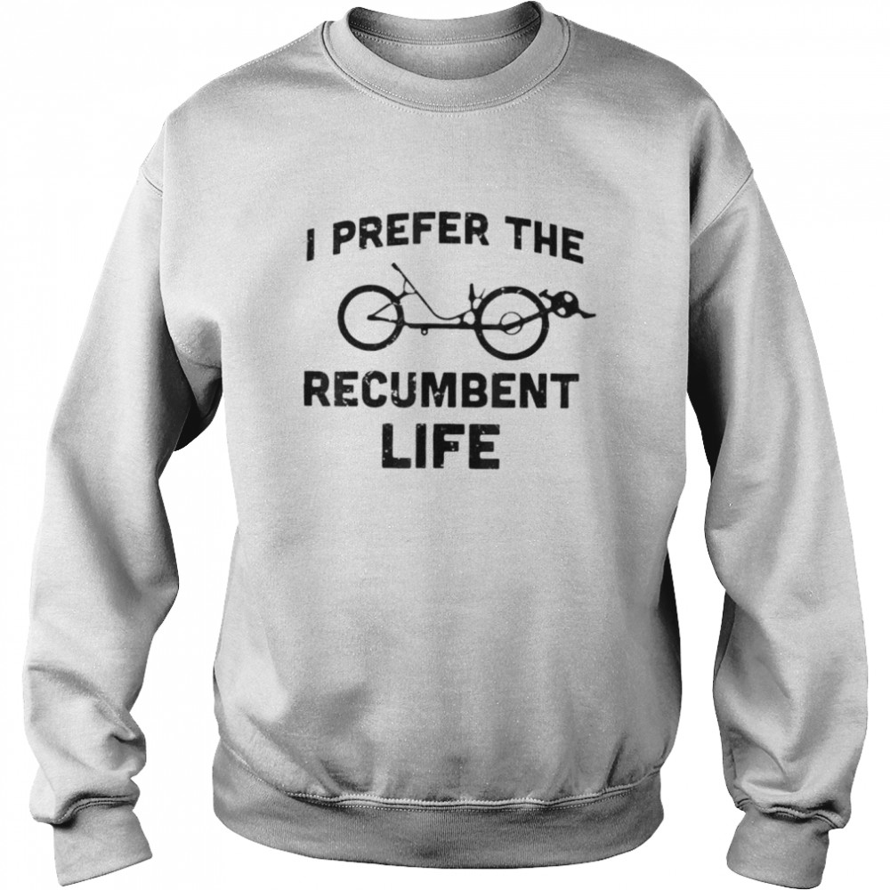I Prefer The Recumbent Life Recumbent Bike Cycling Recumbent Shirt 3 » Cool Gifts for You - Mfamilygift I Prefer The Recumbent Life Recumbent Bike Cycling Recumbent Shirt 3