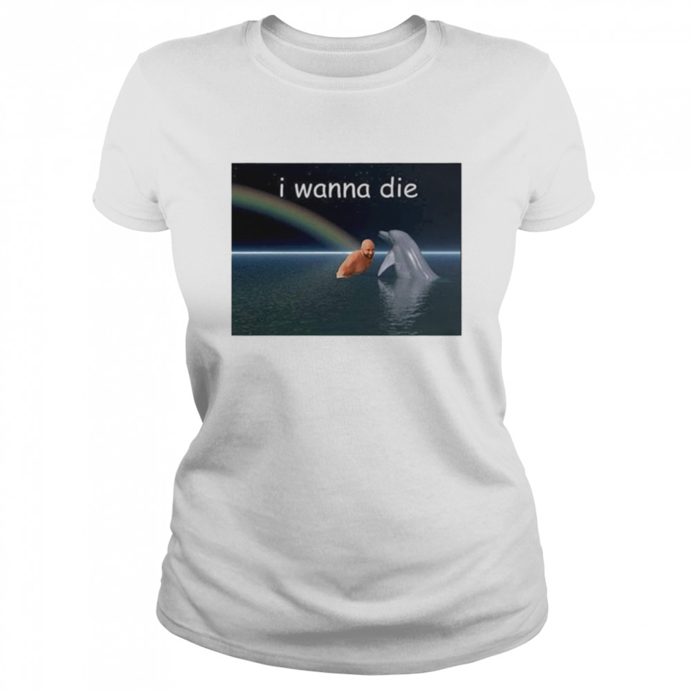 I Wanna Die Dolphin T-Shirt 1 » Cool Gifts for You - Mfamilygift I Wanna Die Dolphin T-Shirt 1