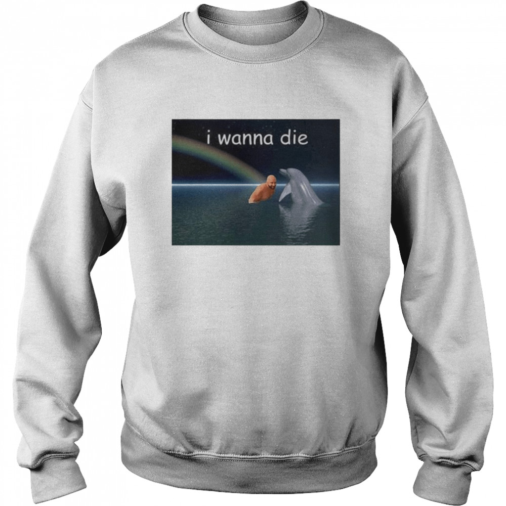 I Wanna Die Dolphin T-Shirt 3 » Cool Gifts for You - Mfamilygift I Wanna Die Dolphin T-Shirt 3