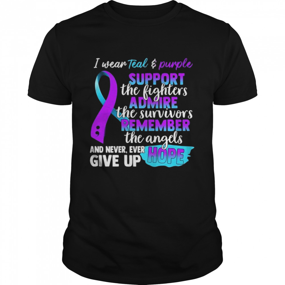 I Wear Teal And Purple Support The Lighter Admire The Survivors Remember The Angels Shirt I Wear Teal And Purple Support The Lighter Admire The Survivors Remember The Angels Shirt