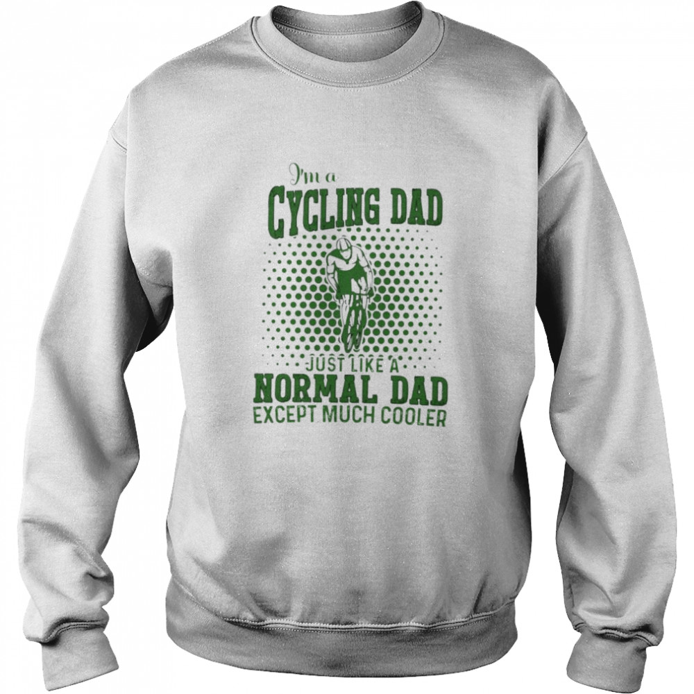 I’M A Cycling Dad Just Like A Normal Dad Shirt 3 » Cool Gifts for You - Mfamilygift I’M A Cycling Dad Just Like A Normal Dad Shirt 3