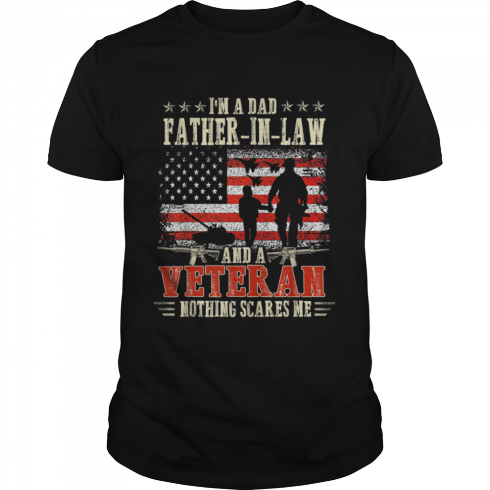 I’M A Dad Father-In-Law And A Veteran Nothing Scares Me T-Shirt B09zd8xt72