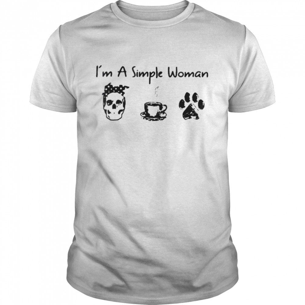 I’M A Simple Woman Skull Dog Coffee Lover Skull Lady Mom Shirt