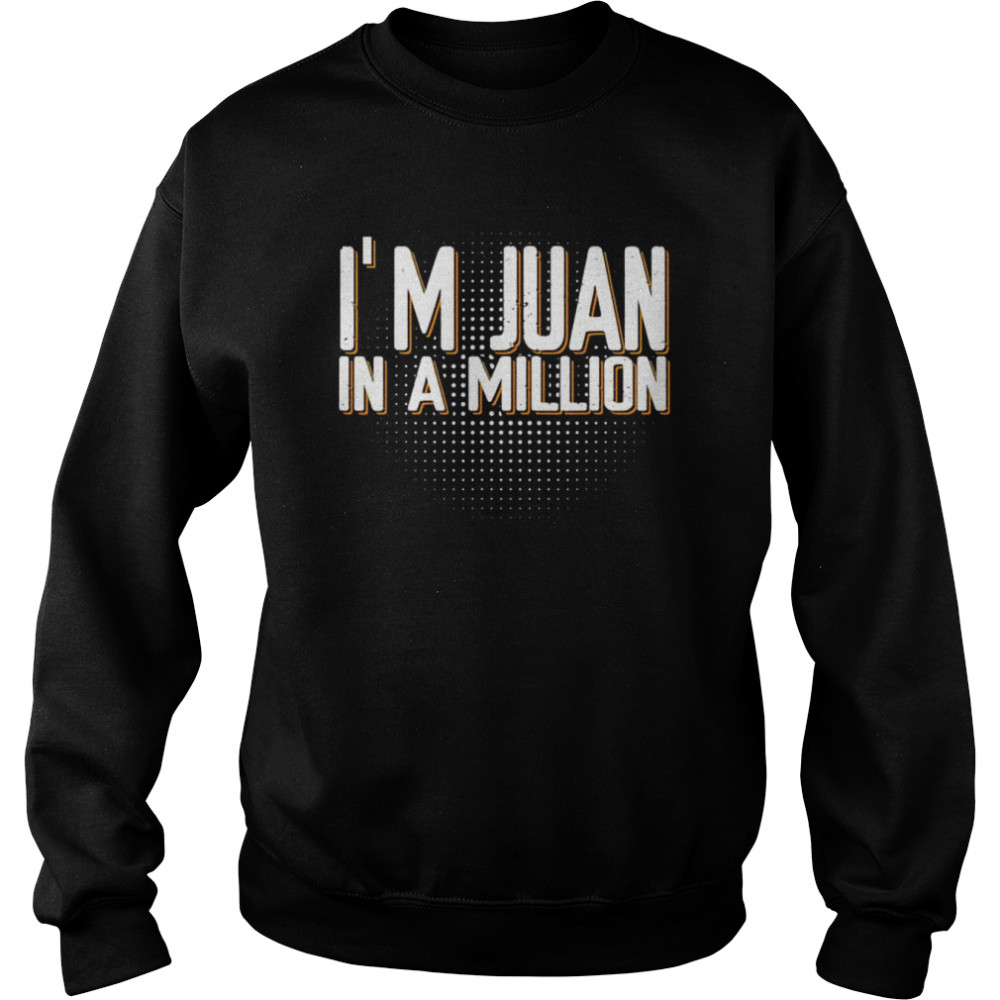 I’M Juan In A Million Spanish Name Pun Cinco De Mayo Shirt 3 » Cool Gifts for You - Mfamilygift I’M Juan In A Million Spanish Name Pun Cinco De Mayo Shirt 3