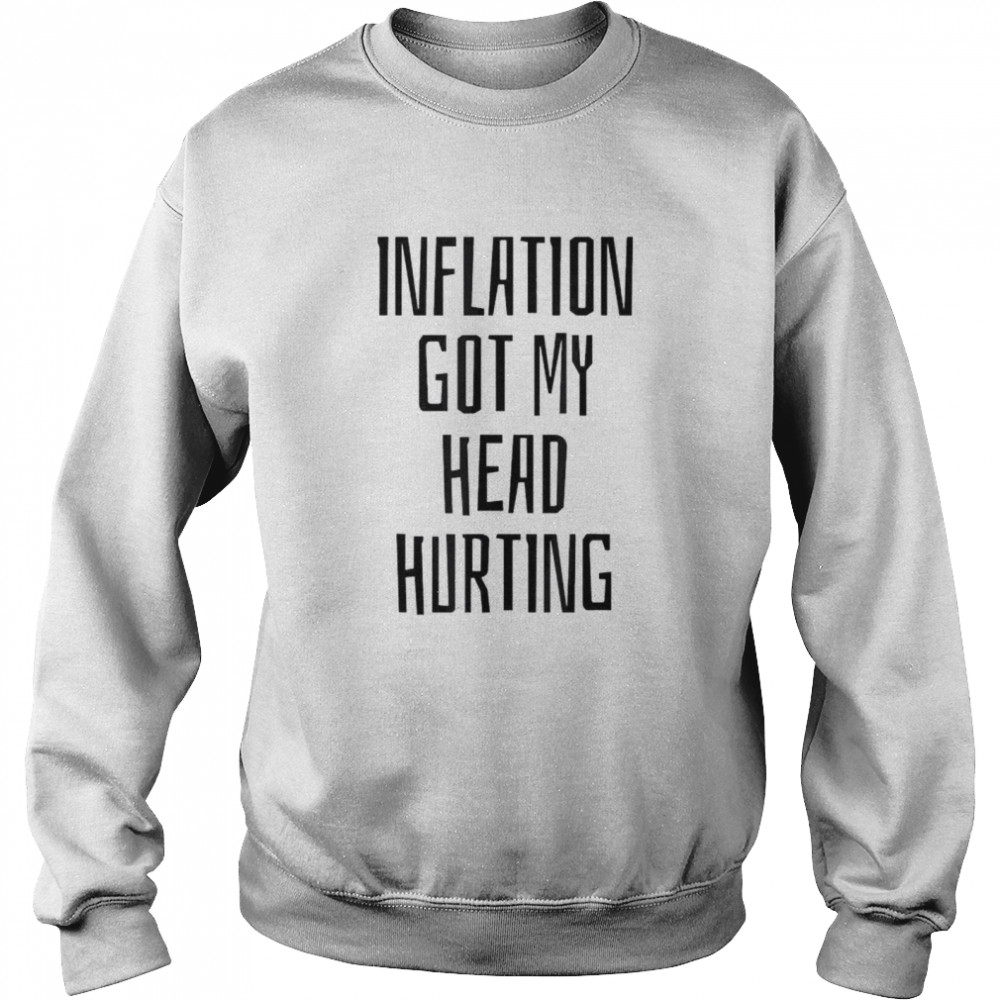 Inflation Got My Head Hurting Shirt 3 » Cool Gifts for You - Mfamilygift Inflation Got My Head Hurting Shirt 3
