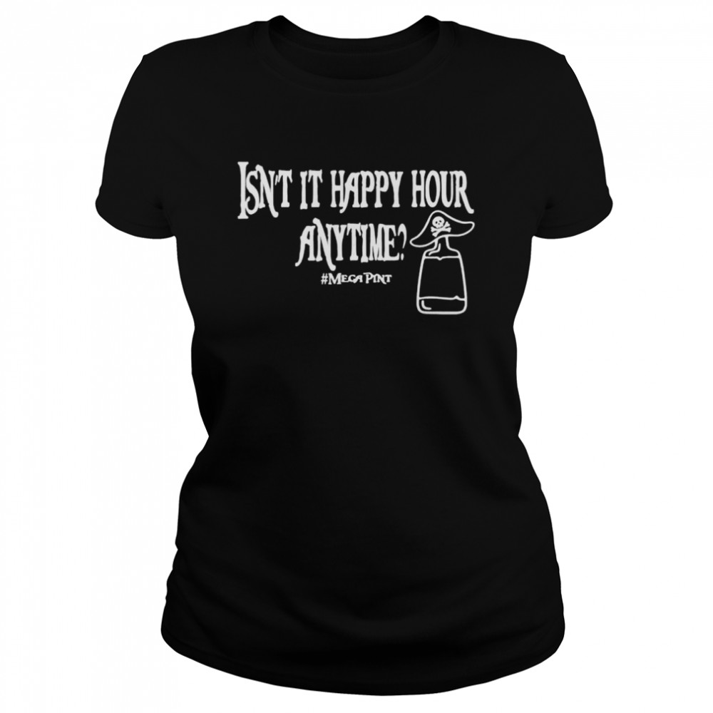 Isn’T Happy Hour Anytime Mega Pint Trendy Shirt 1 » Cool Gifts for You - Mfamilygift Isn’T Happy Hour Anytime Mega Pint Trendy Shirt 1