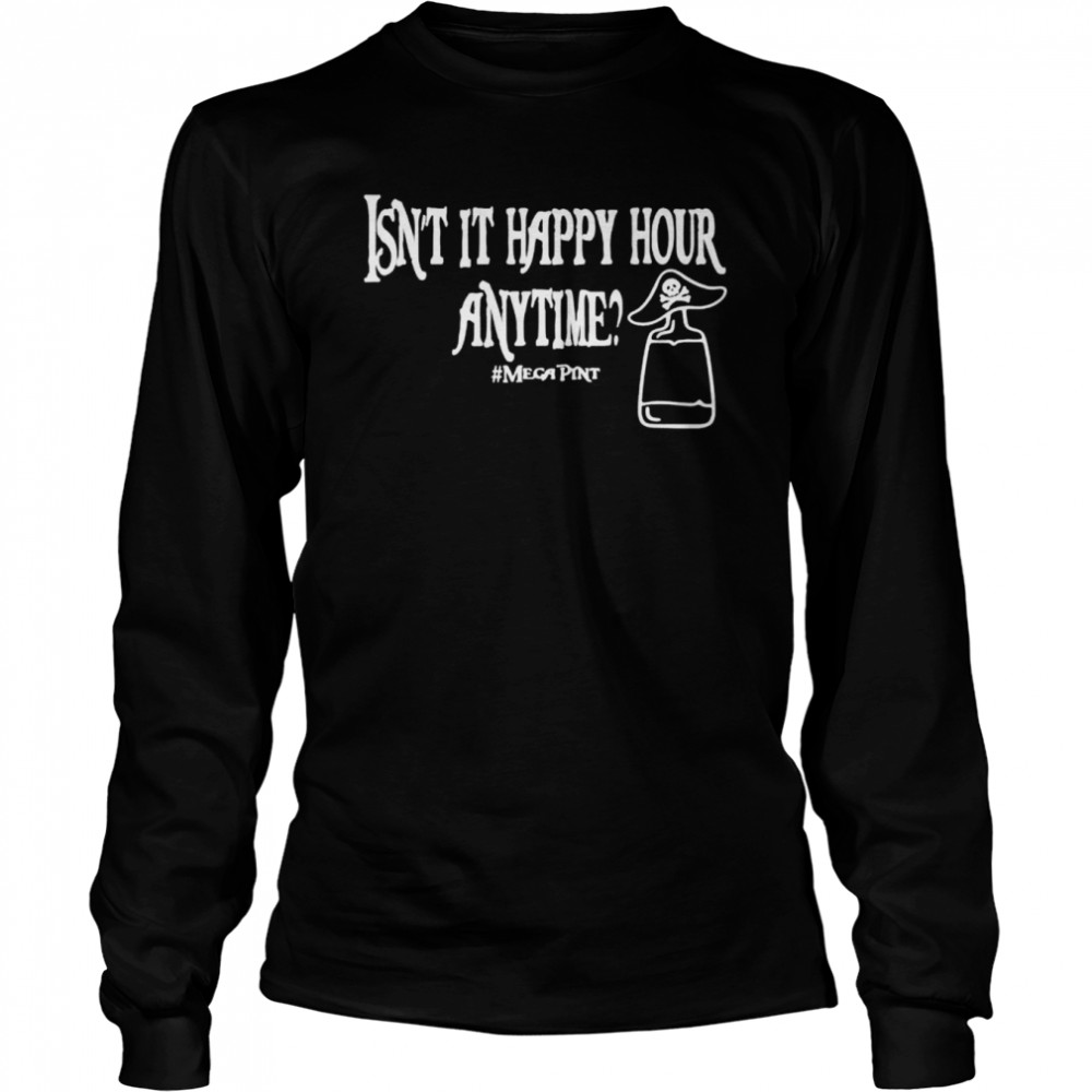 Isn’T Happy Hour Anytime Mega Pint Trendy Shirt 2 » Cool Gifts for You - Mfamilygift Isn’T Happy Hour Anytime Mega Pint Trendy Shirt 2