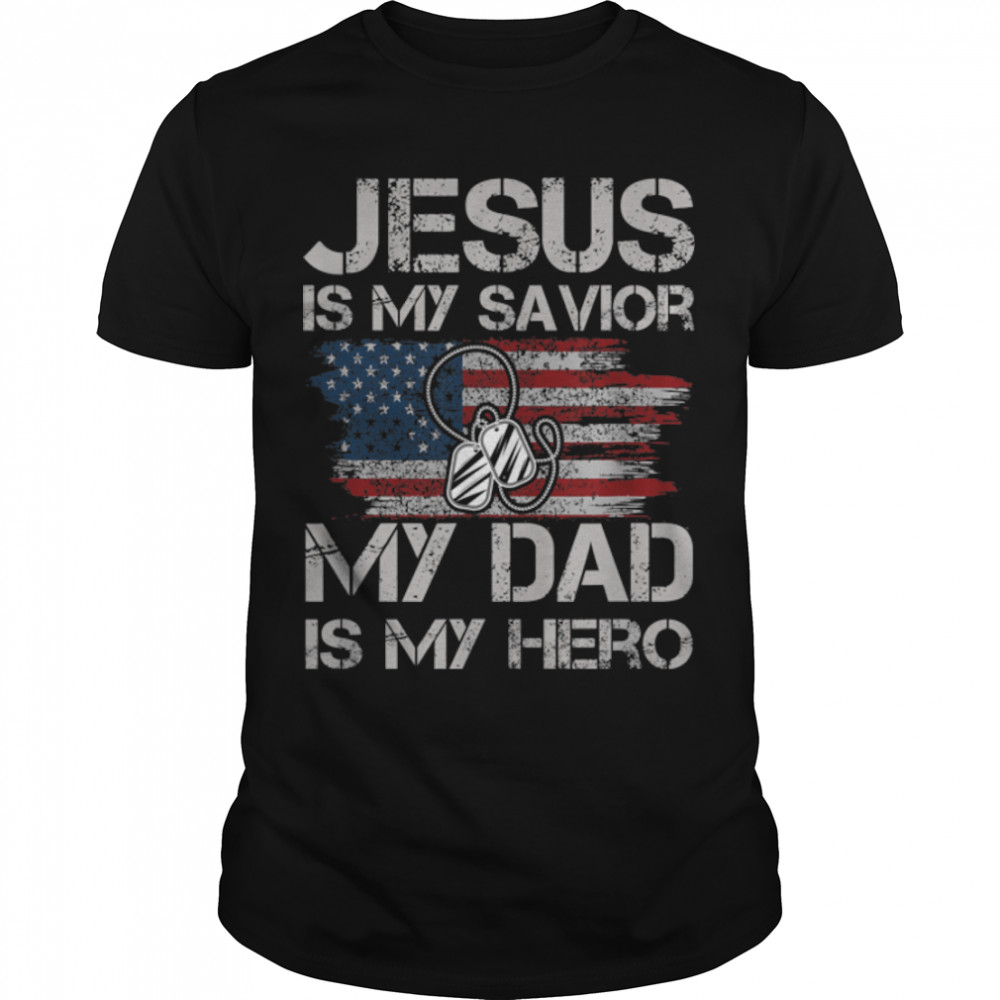 Jesus Is My Savior My Dad Is My Hero T-Shirt B09zhqq6w3