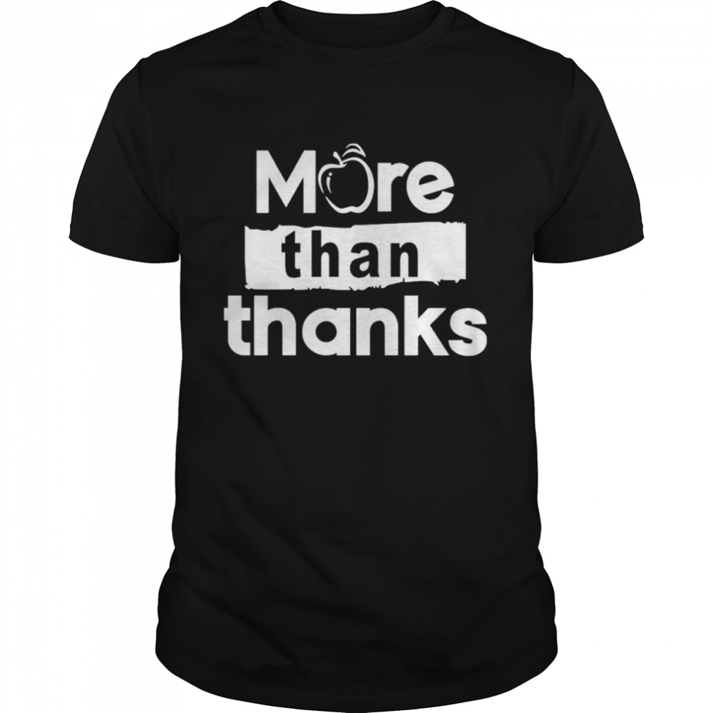 Johnqgoh More Than Thanks Shirt