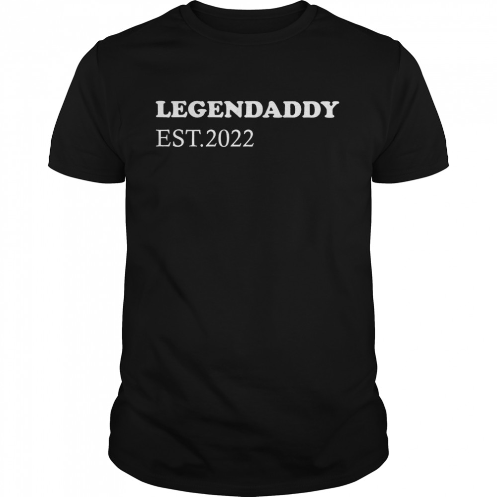 Legendaddy Est 2022 T-Shirt