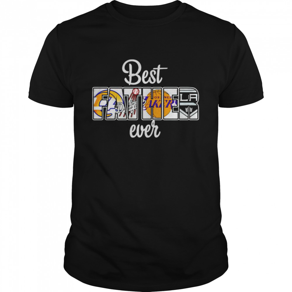 Los Angeles City Best Father Ever Shirt Los Angeles City Best Father Ever Shirt
