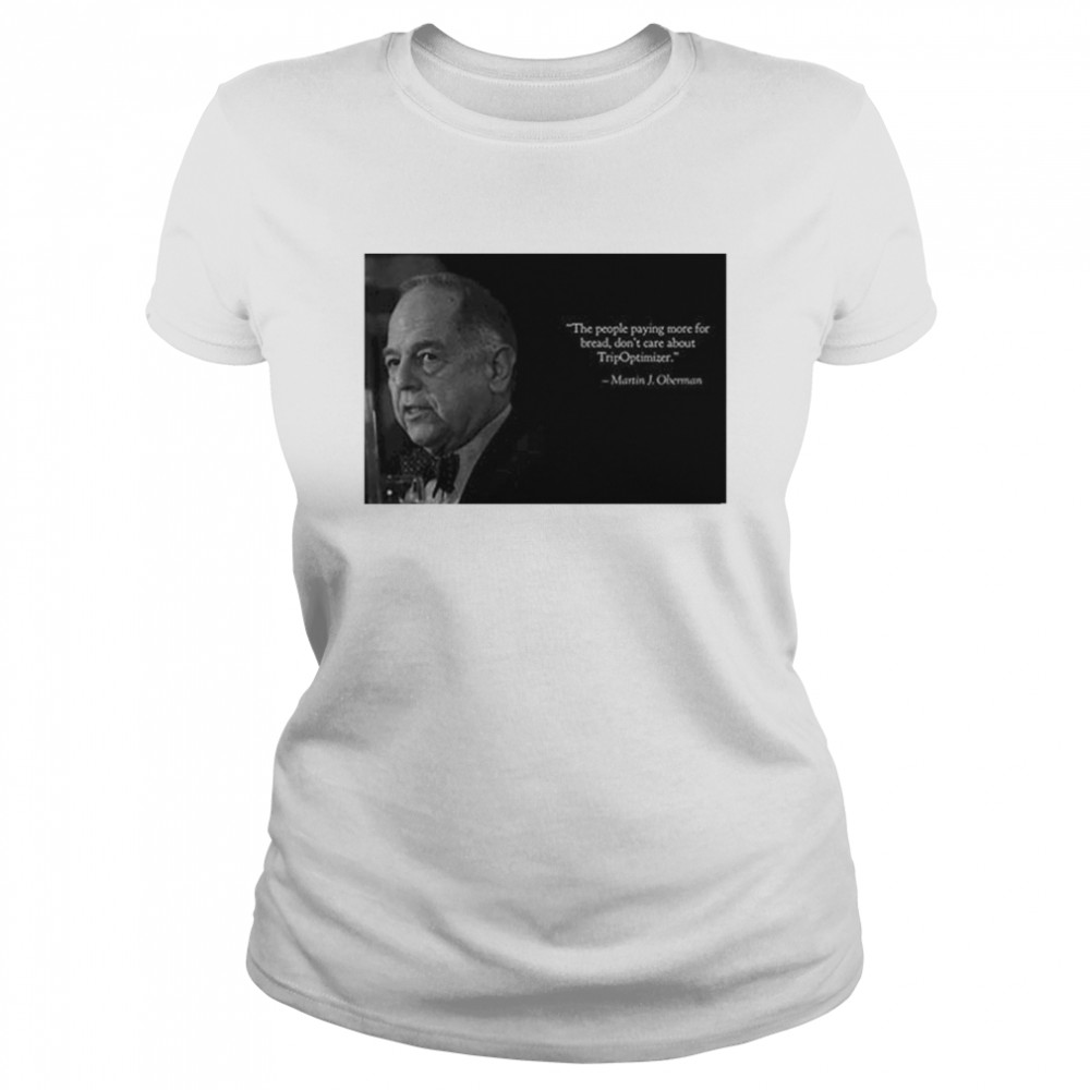 Martin J. Oberman Quote T-Shirt 1 » Cool Gifts for You - Mfamilygift Martin J. Oberman Quote T-Shirt 1